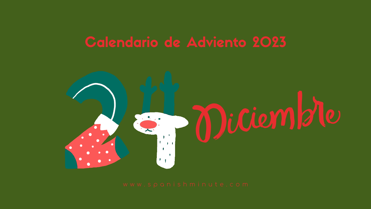 You are currently viewing Calendario de Adviento 2023 para aprender español. Día 24 de diciembre. Quiz sobre la Navidad española