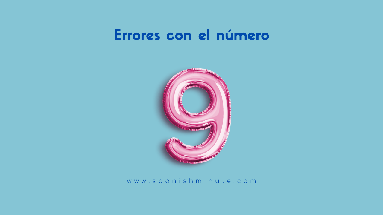 Read more about the article Errores con el número 9 en español