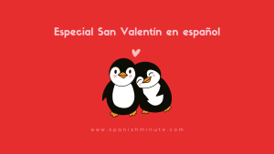 Mehr über den Artikel erfahren Especial San Valentín en español