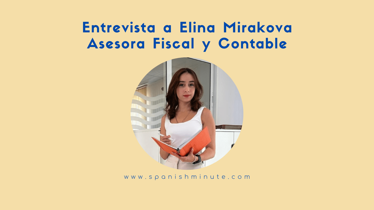 En este momento estás viendo Entrevista a Elina Mirakova Asesora Fiscal y Contable