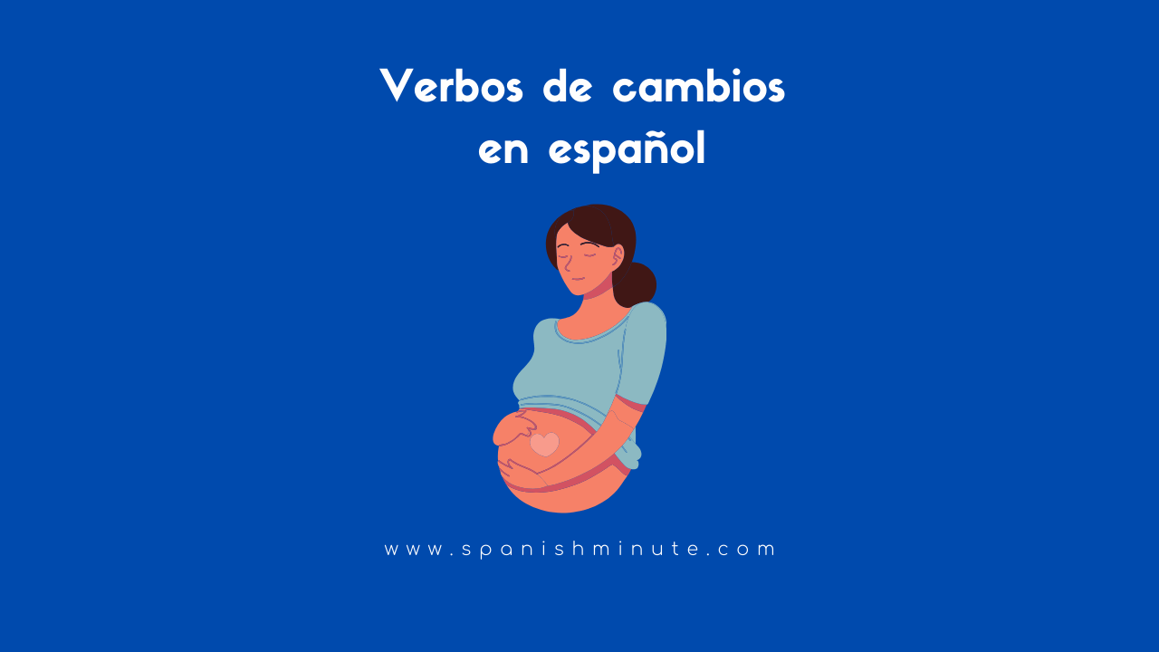 Подробнее о статье Verbos de cambios en español