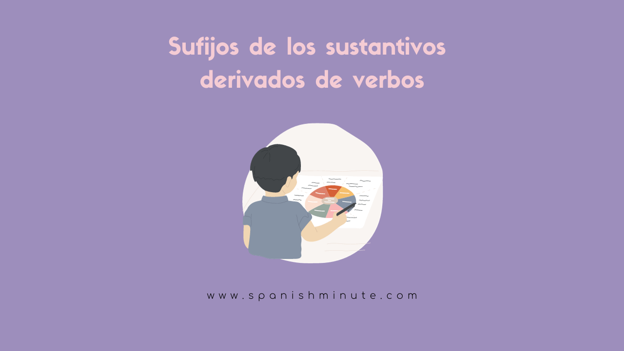 Sie betrachten gerade Sufijos de los sustantivos derivados de verbos