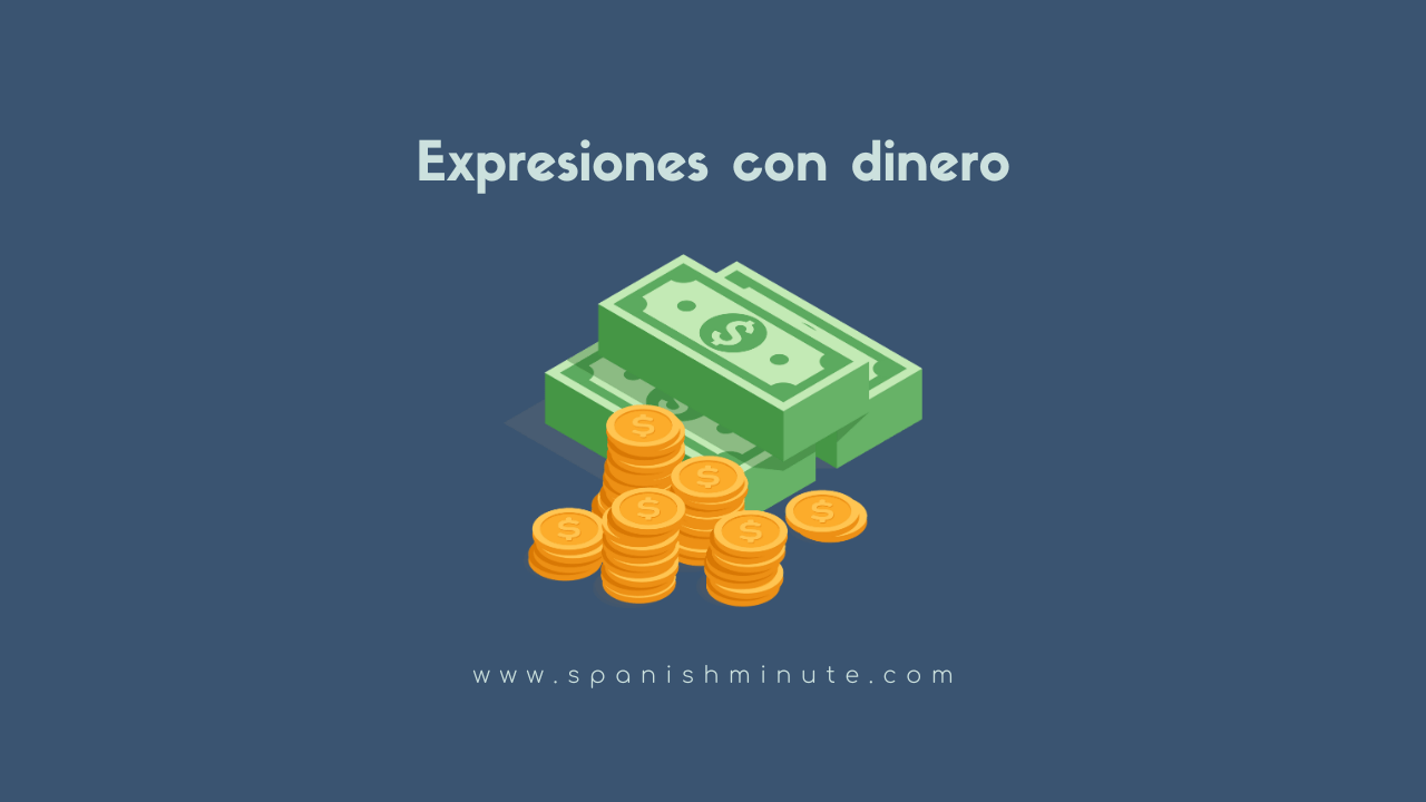 Вы сейчас просматриваете Expresiones con dinero en español