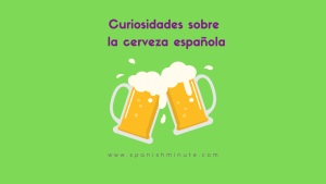 Lee más sobre el artículo Curiosidades sobre la cerveza española