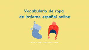 Read more about the article Vocabulario sobre la ropa de invierno en español