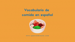 Lee más sobre el artículo Vocabulario de comida en español