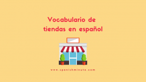 Lee más sobre el artículo Vocabulario sobre las tiendas en español
