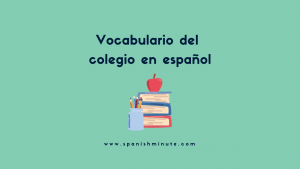Mehr über den Artikel erfahren Vocabulario del colegio en español