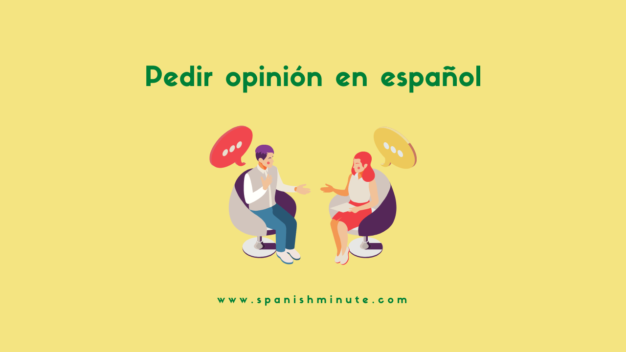 You are currently viewing Cómo pedir opinión en español