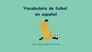 Read more about the article Vocabulario de fútbol en español