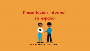 Подробнее о статье Presentación informal en español