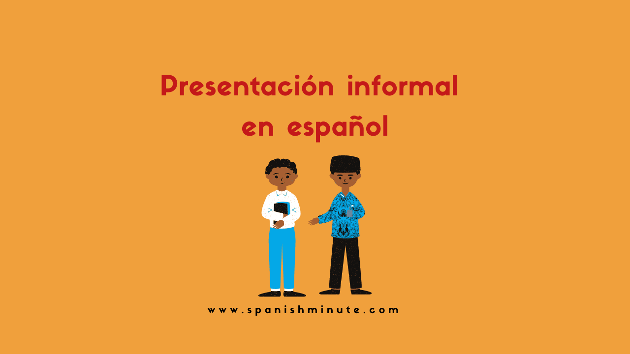 You are currently viewing Presentación informal en español