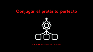 Lire la suite à propos de l’article Cómo conjugar el pretérito perfecto y los verbos regulares