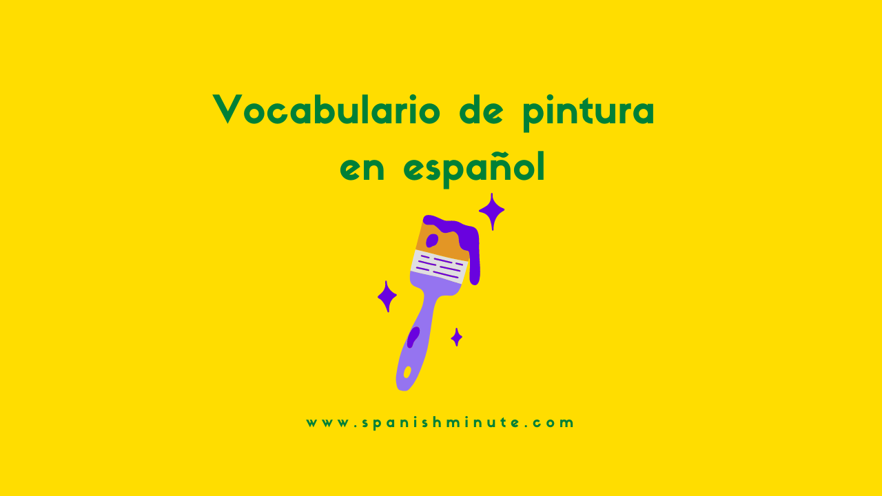 En este momento estás viendo Vocabulario de pintura en español