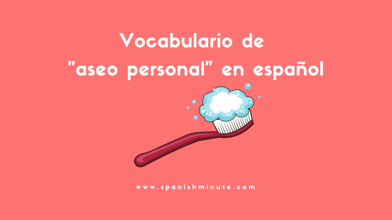 You are currently viewing Vocabulario de «aseo personal» en español