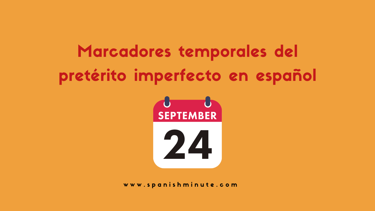 Mehr über den Artikel erfahren Marcadores temporales del pretérito imperfecto en español