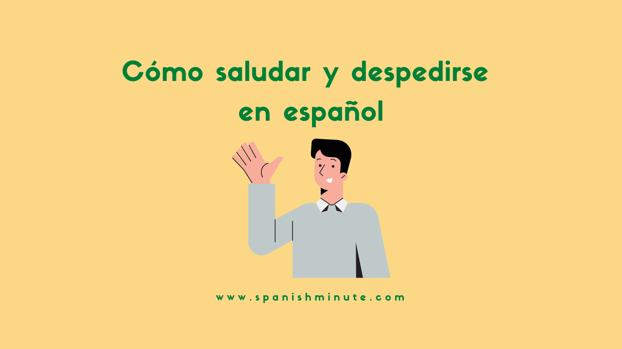 Mehr über den Artikel erfahren Cómo saludar y despedirse en español