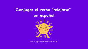 Детальніше про статтю Conjugar el verbo «relajarse» en español