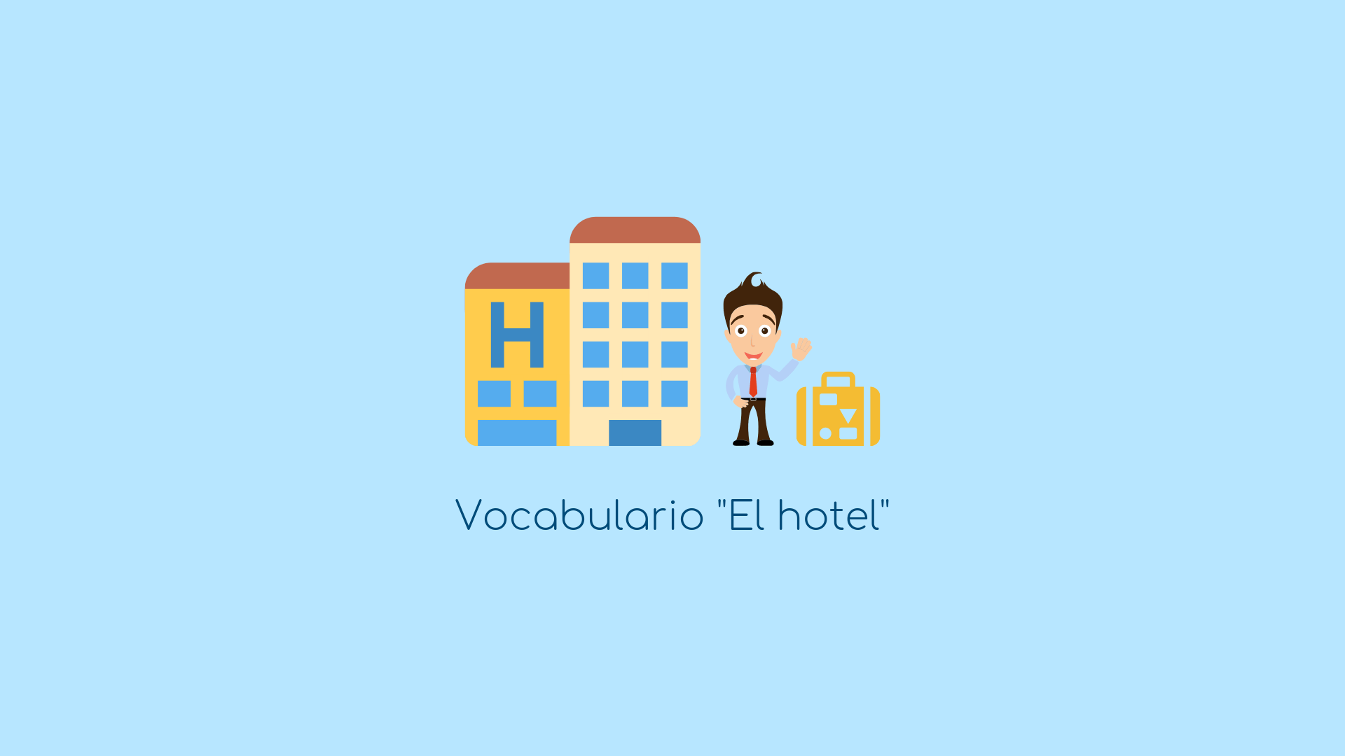 En este momento estás viendo Vocabulario sobre vacaciones en «el hotel» en español